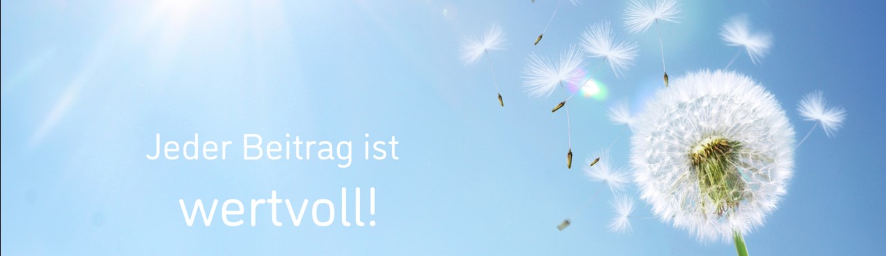 Eine Pusteblume mit dem Text "Jeder Beitrag ist wertvoll!"